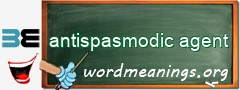 WordMeaning blackboard for antispasmodic agent